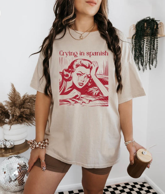 Crying in Spanish T-Shirt